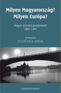 Csizmadia Ervin (Szerk.) - Milyen Magyarország? Milyen Európa?