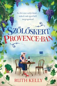 Ruth Kelly - Szőlőskert Provence-ban