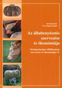 Magda Sándor - Az állattenyésztés szervezése és ökonomiája