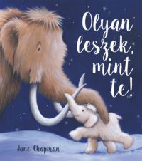 Jane Chapman - Olyan leszek, mint te!