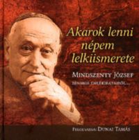 Mindszenty József - Akarok lenni népem lelkiismerete