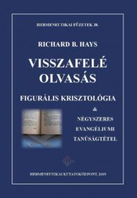 Richard B. Hays - Visszafelé olvasás
