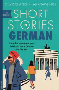 Olly Richards, Alex Rawlings - Short Stories in German for Beginners