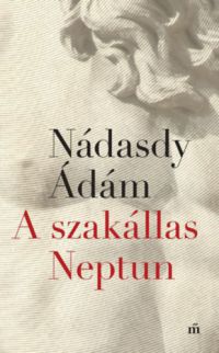 Nádasdy Ádám - A szakállas Neptun - Dedikált