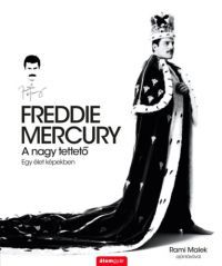  - Freddie Mercury - A nagy tettető