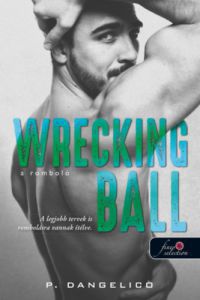 P. Dangelico - Wrecking Ball - A romboló