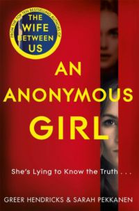 Greer Hendricks, Sarah Pekkanen - An Anonymous Girl