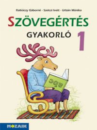 Ratkóczy Gáborné, Szelczi Ivett, Urbán Mónika - Szövegértés gyakorló 1.
