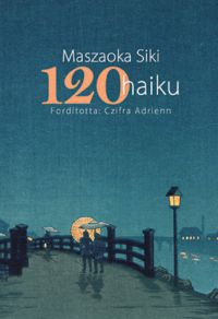 Maszaoka Siki - 120 haiku
