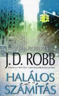 J. D. Robb (Nora Roberts) - Halálos számítás
