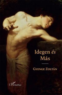 Gyenge Zoltán - Idegen és Más