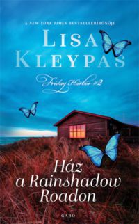 Lisa Kleypas - Ház a Rainshadow Roadon