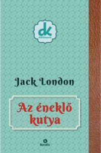 Jack London - Az éneklő kutya