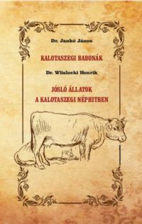 Jankó János, Dr. Wlislocki Henrik - Kalotaszegi babonák - Jósló állatok a kalotaszegi néphitben
