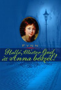 Fynn - Halló, Mister God, itt Anna beszél
