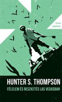 Hunter S. Thompson - Félelem és reszketés Las Vegasban