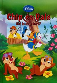  - Disney Könyvklub - Chip és Dale - Kié is ez a kert? *RJM Hungary*