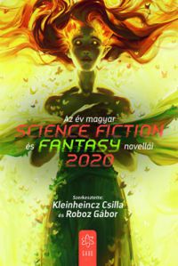 Kleinheincz Csilla, Roboz Gábor - Az év magyar science fiction és fantasy novellái 2020