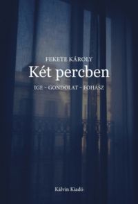 Fekete Károly - Két percben