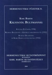Karl Barth - Kálvintól Bultmannig 