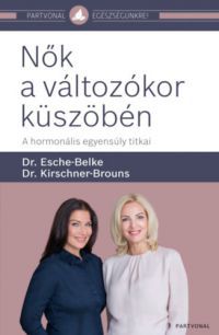 Dr. Esche-Belke, Dr. Kischner-Brouns - Nők a változókor küszöbén