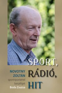 Novotny Zoltán - Sport, rádió, hit