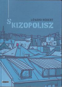 Lénárd Róbert - Skizopolisz - Négy dráma