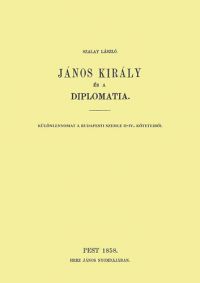 Szalay László - János király és a diplomatia