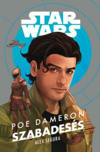 Alex Segura - Star Wars: Poe Dameron - Szabadesés