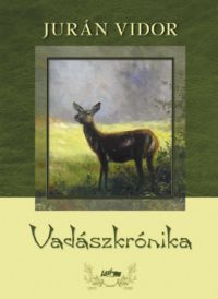 Jurán Vidor - Vadászkrónika