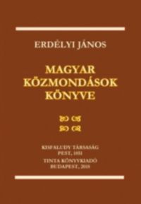 Erdélyi János - Magyar közmondások könyve
