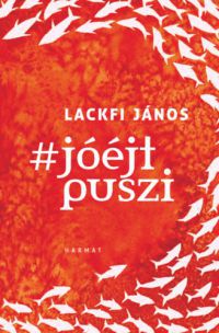 Lackfi János - Jó éjt puszi