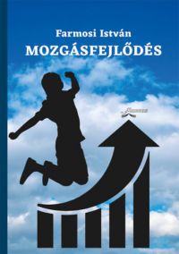 Farmosi István - Mozgásfejlődés