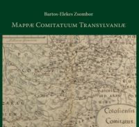 Bartos-Elekes Zsombor - Mappae Comitatuum Transylvaniae