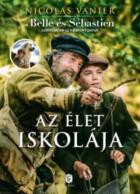 Nicolas Vanier - Az élet iskolája