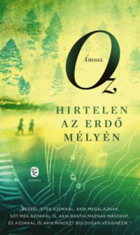 Ámosz Oz - Hirtelen az erdő mélyén