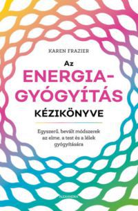 Karen Frazier - Az energiagyógyítás kézikönyve