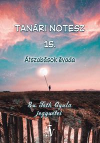 Sz. Tóth Gyula - Tanári notesz 15.