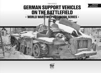 Tom Cockle - German support vehicles on the battlefield