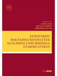 Vékás Lajos, Osztovits András, Nemessányi Zoltán - Nemzetközi magánjogi rendeletek az Európai Unió Bírósága gyakorlatában