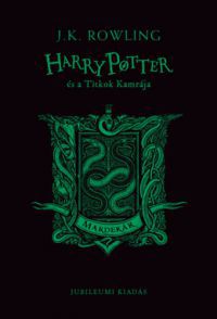 J. K. Rowling - Harry Potter és a Titkok Kamrája - Mardekáros kiadás