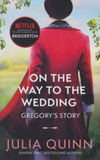 Julia Quinn - Bridgerton: On The Way To The Wedding