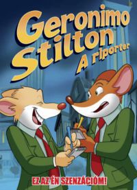 Geronimo Stilton - A riporter 2. - Ez az ÉN szenzációm!