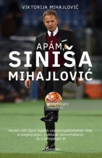 Viktorija Mihajlovic - Apám, Sinisa Mihajlovic