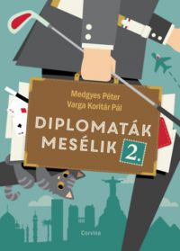 Medgyes Péter, Varga Koritár Pál - Diplomaták mesélik 2.