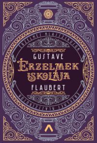 Gustave Flaubert - Érzelmek iskolája