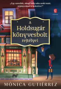 Mónica Gutiérrez - A Holdsugár könyvesbolt rejtélyei