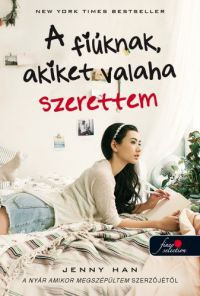 Jenny Han - A fiúknak, akiket valaha szerettem