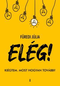 Füredi Júlia - ELÉG!