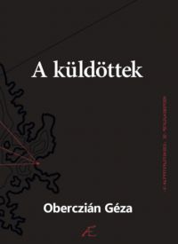 Oberczián Géza - A küldöttek